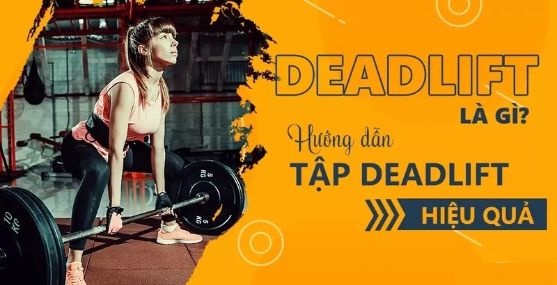 Bài tập Deadlift là gì?